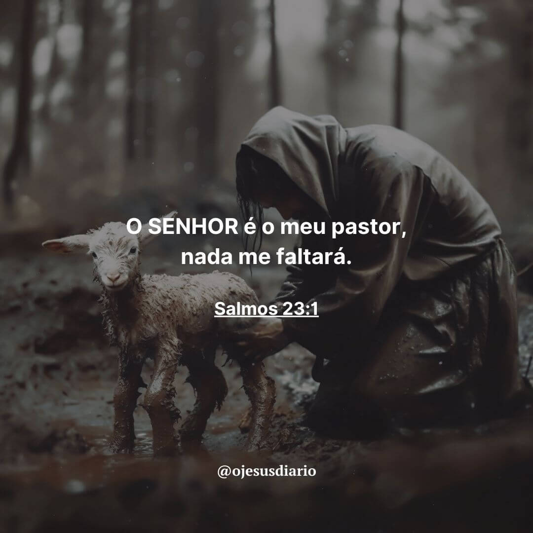 O senhor é meu pastor, nada me faltará
